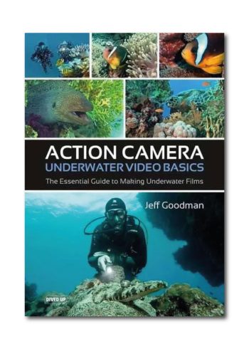 Action Camera Underwater Video Basics by Jeff Goodman